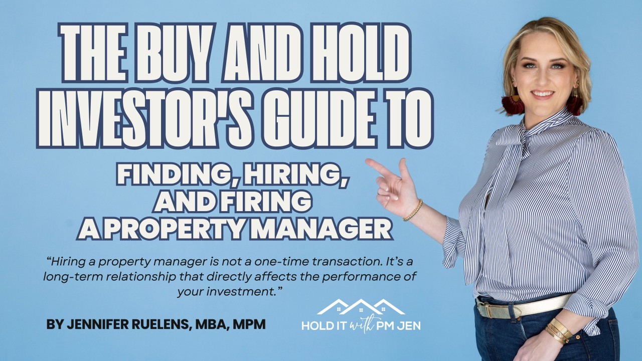 The Buy and Hold Investor's Guide to Finding, Hiring, and Firing a Property Manager
